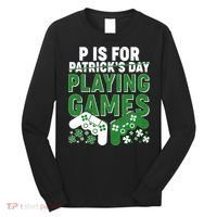 Cool St Patrick's Day P Is For Playing Games   Long Sleeve Shirt thumb 0