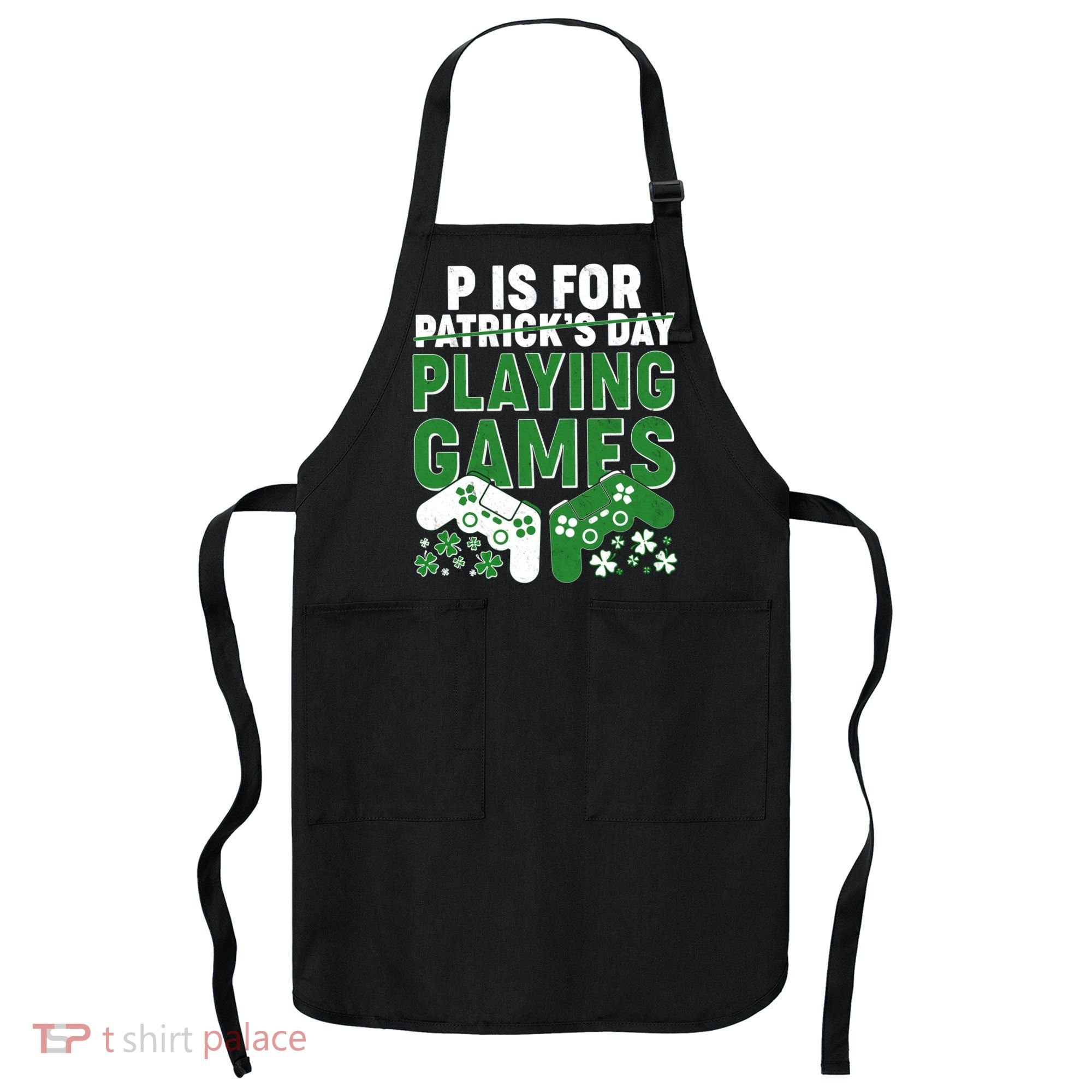 Cool St Patrick's Day P Is For Playing Games   Apron