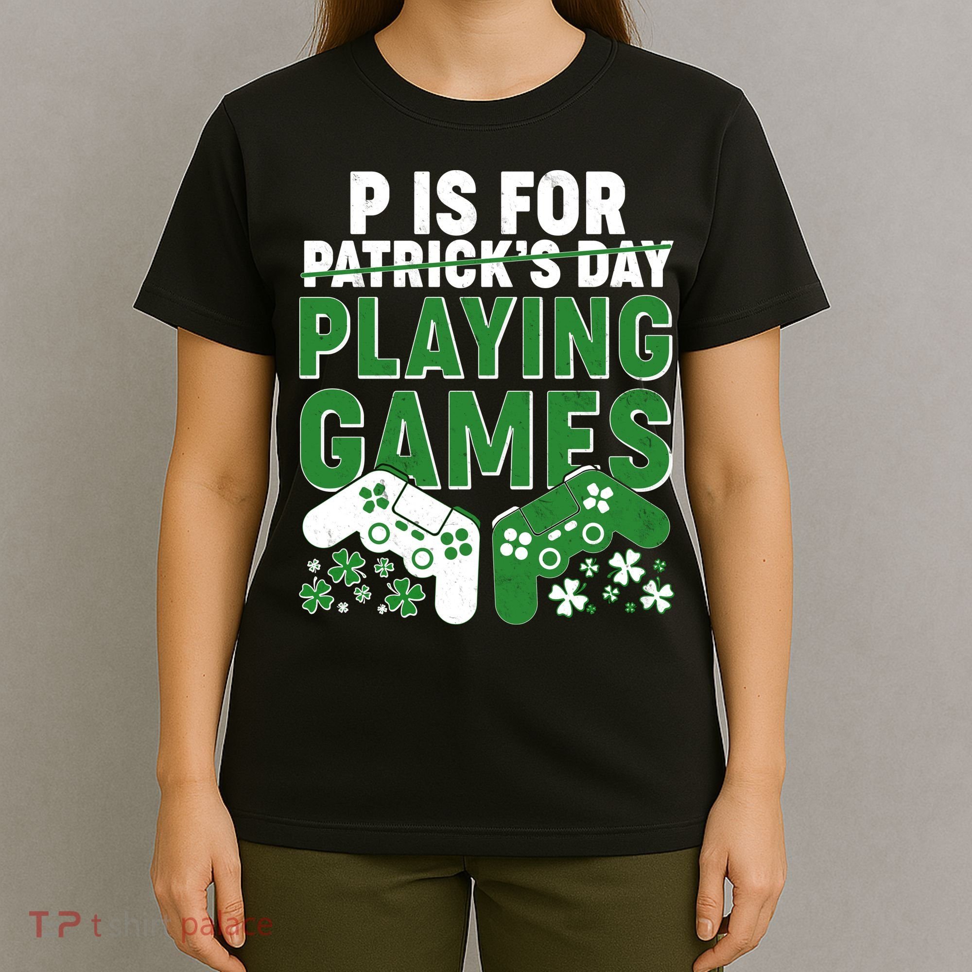 Cool St Patrick's Day P Is For Playing Games   T-Shirt