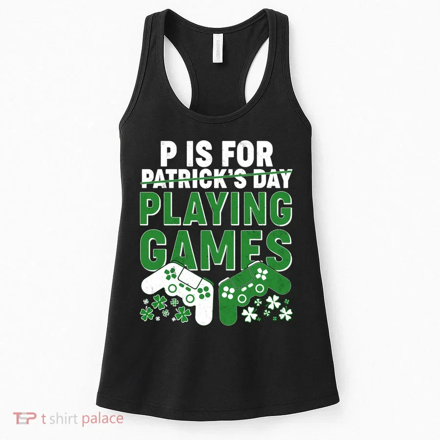 Cool St Patrick's Day P Is For Playing Games   Women's Tank Top