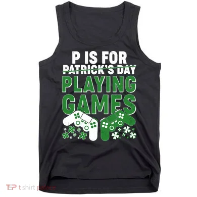 Cool St Patrick's Day P Is For Playing Games   Tank Top