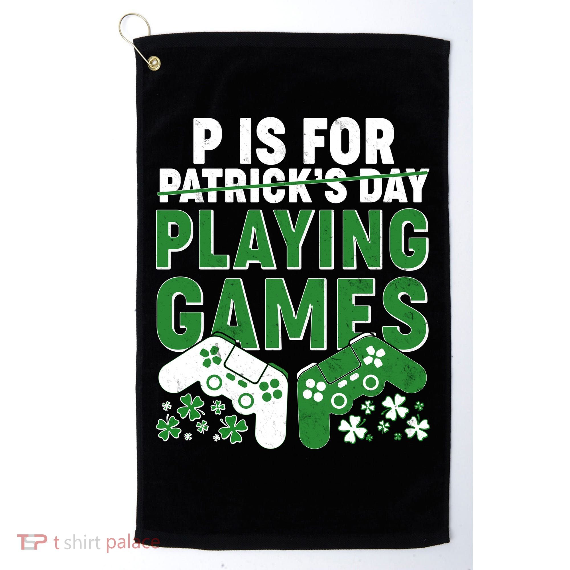 Cool St Patrick's Day P Is For Playing Games   Golf Towel