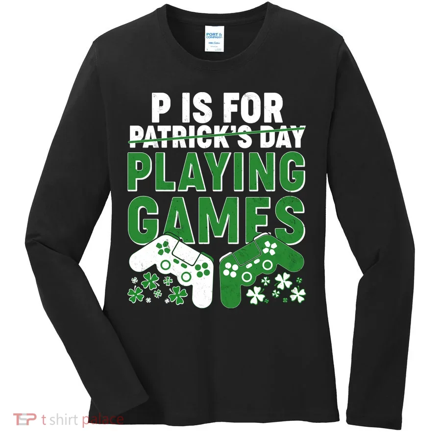 Cool St Patrick's Day P Is For Playing Games   Women's Long Sleeve Shirt