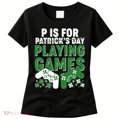 Cool St Patrick's Day P Is For Playing Games   Women's T-Shirt