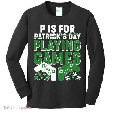 Cool St Patrick's Day P Is For Playing Games   Kids Long Sleeve Shirt