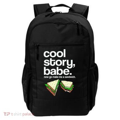 Cool Story Babe Now Make Me a Sandwich Backpack