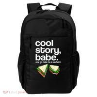 Cool Story Babe Now Make Me a Sandwich Backpack thumb 0