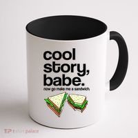 Cool Story Babe Now Make Me a Sandwich Coffee Mug thumb 1