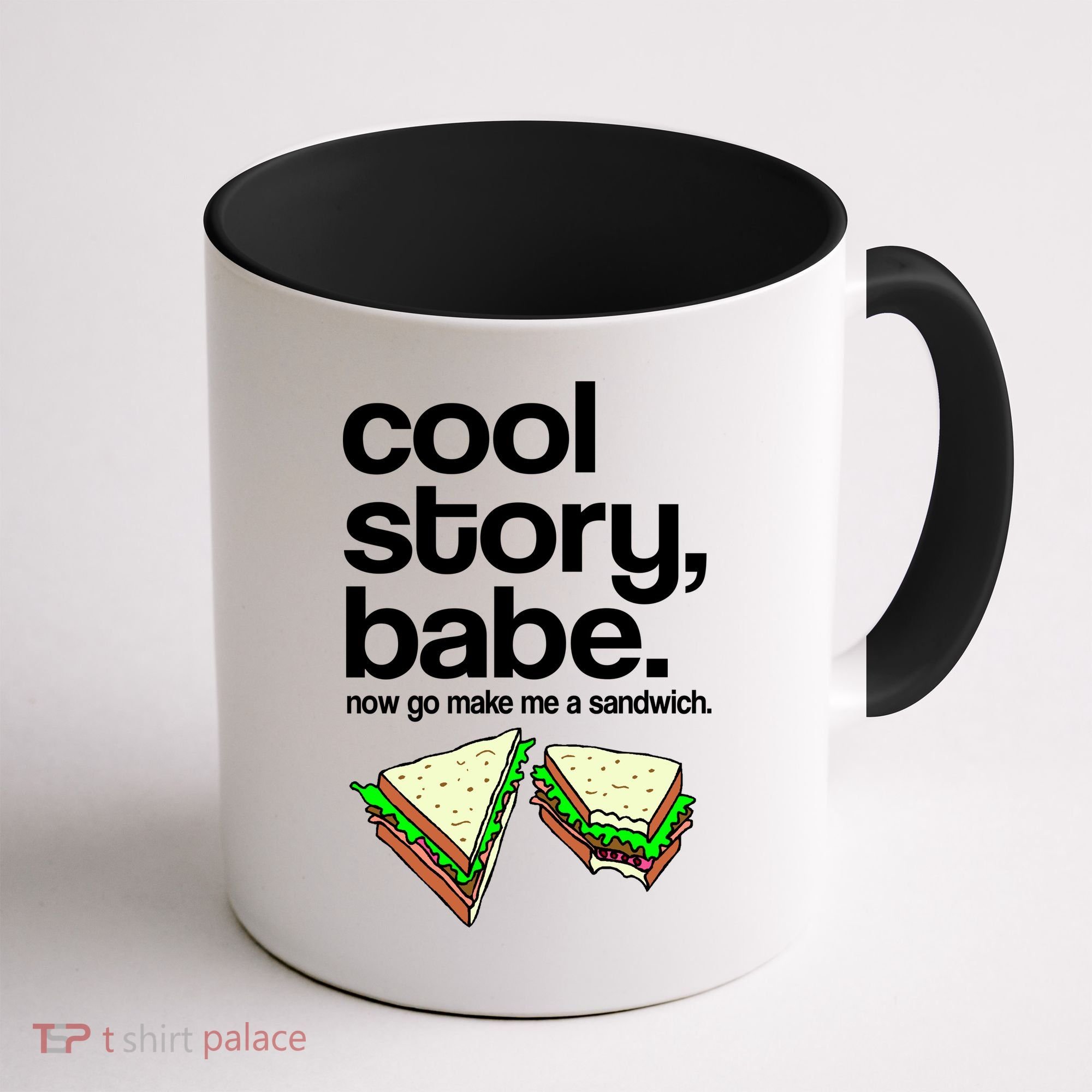 Cool Story Babe Now Make Me a Sandwich Coffee Mug