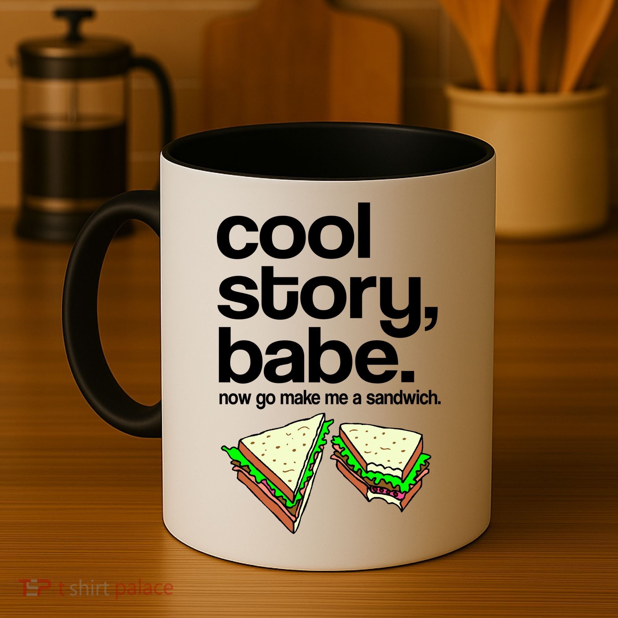 Cool Story Babe Now Make Me a Sandwich Coffee Mug
