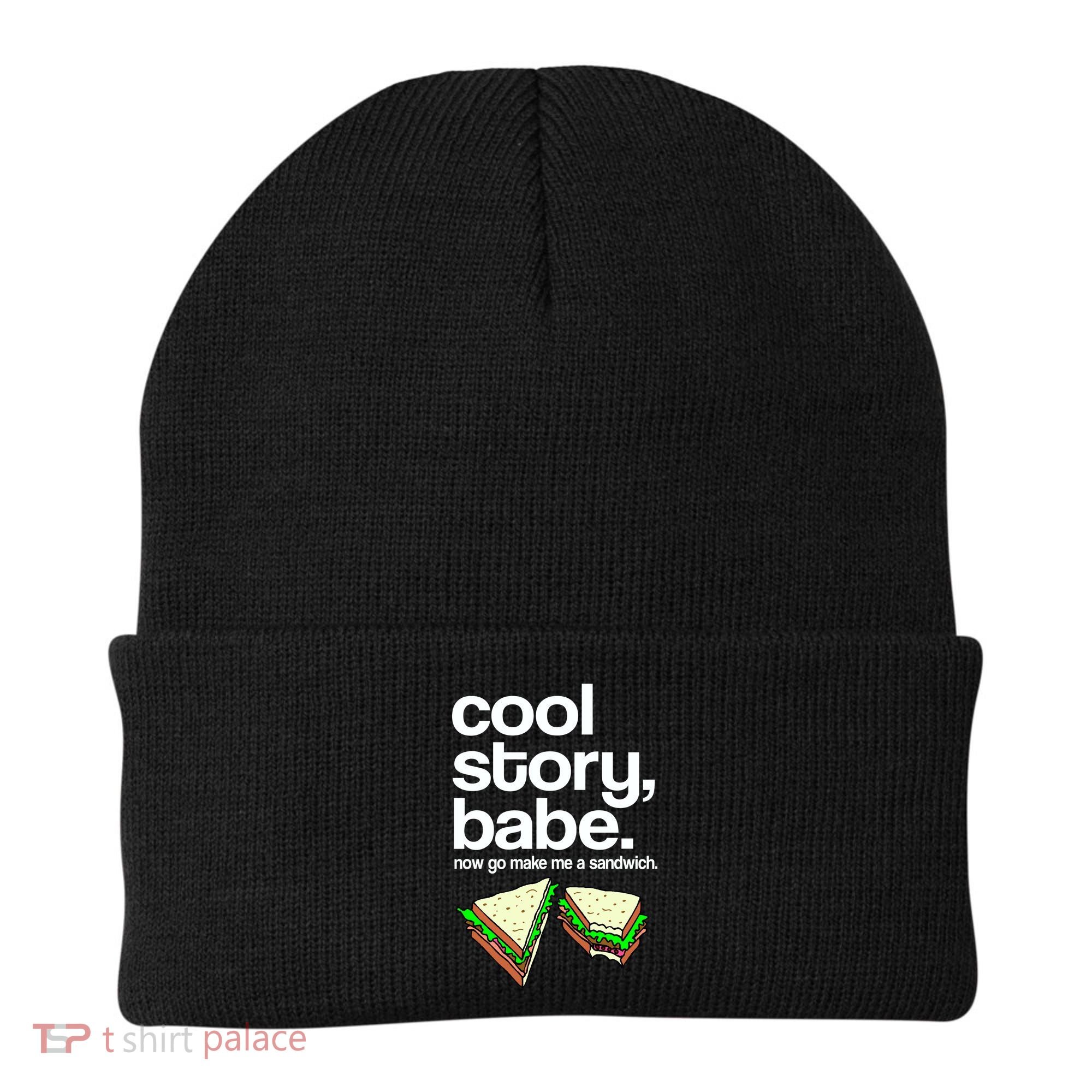 Cool Story Babe Now Make Me a Sandwich Beanie