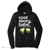 Cool Story Babe Now Make Me a Sandwich Women's Hoodie thumb 0