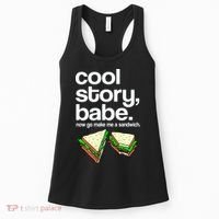 Cool Story Babe Now Make Me a Sandwich Women's Tank Top thumb 0