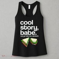 Cool Story Babe Now Make Me a Sandwich Women's Tank Top thumb 3