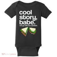 Cool Story Babe Now Make Me a Sandwich Baby Bodysuit thumb 0