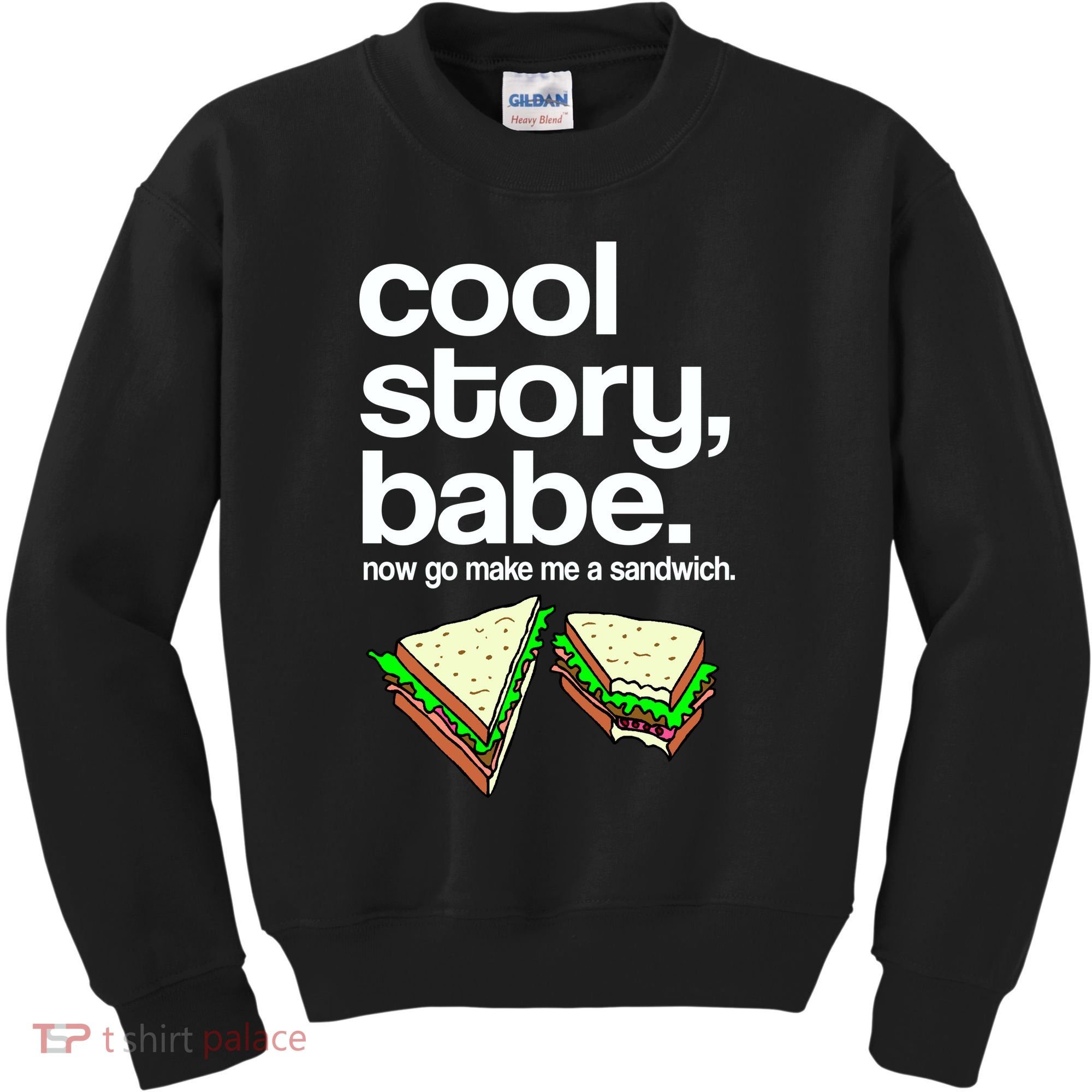 Cool Story Babe Now Make Me a Sandwich Kids Sweatshirt