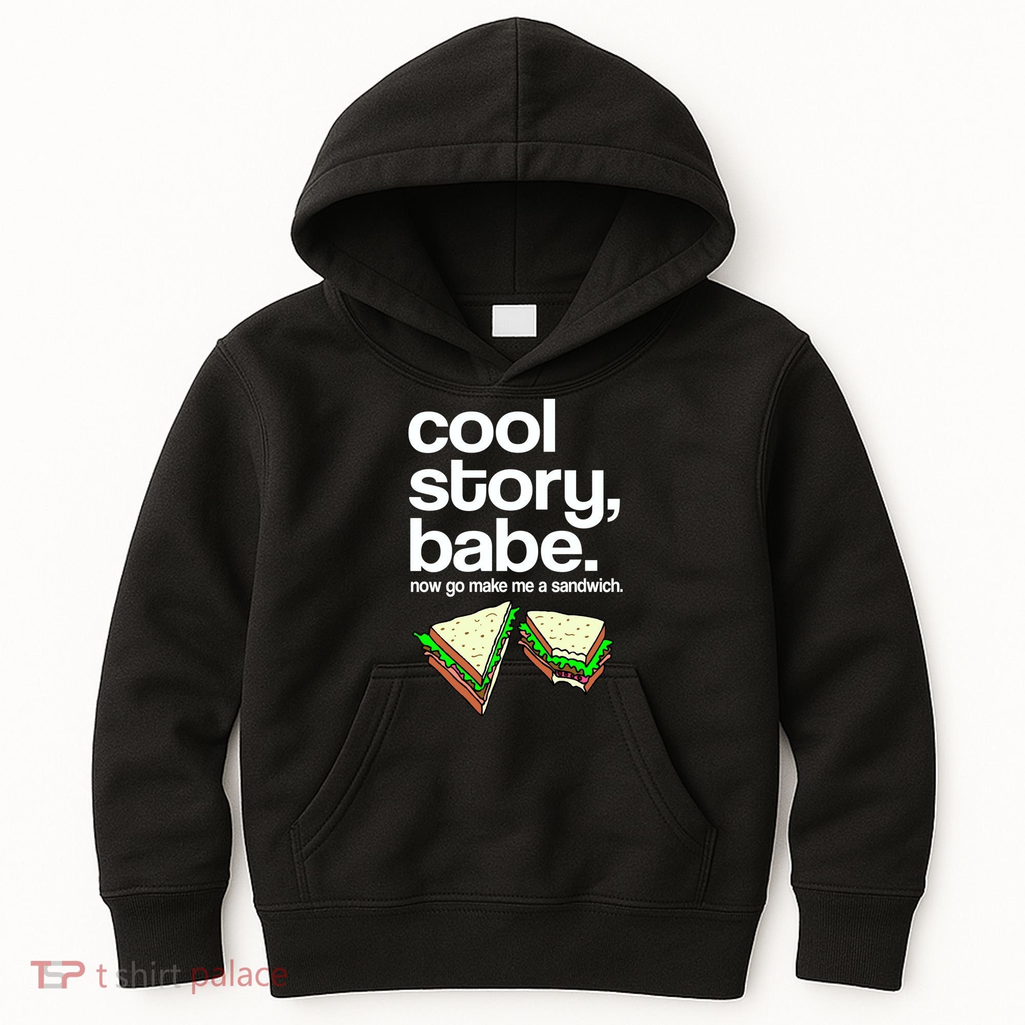 Cool Story Babe Now Make Me a Sandwich Kids Hoodie