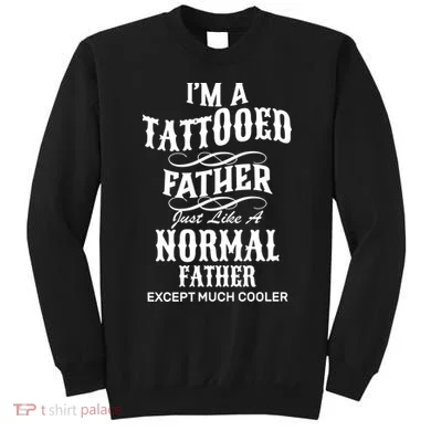 Cool Tattooed Father Sweatshirt