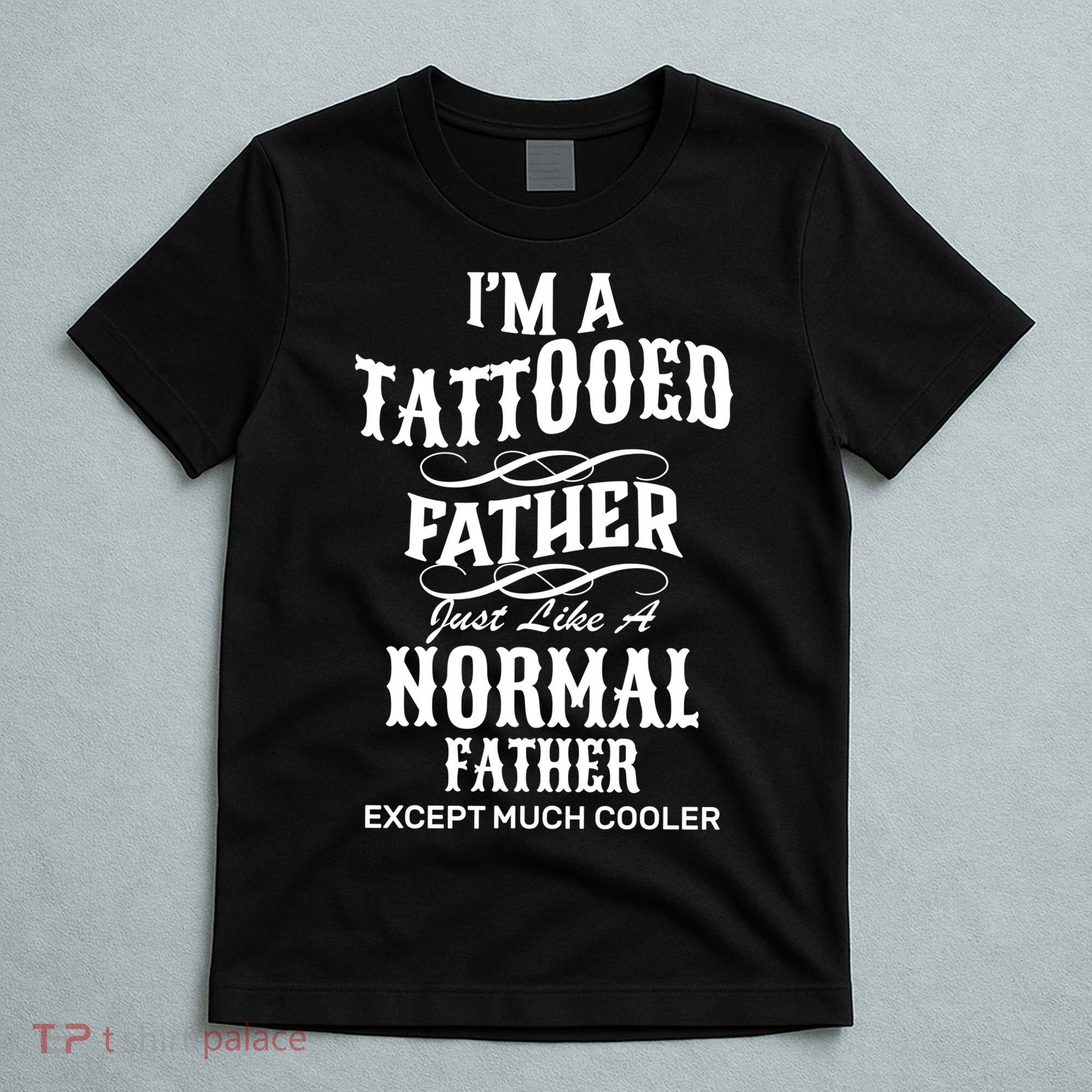 Cool Tattooed Father T-Shirt