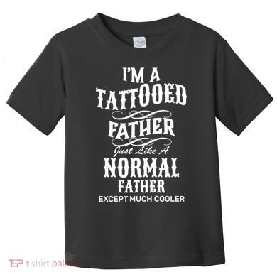 Cool Tattooed Father Toddler T-Shirt