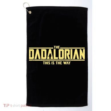 Cool The Dadalorian This Is The Way Golf Towel