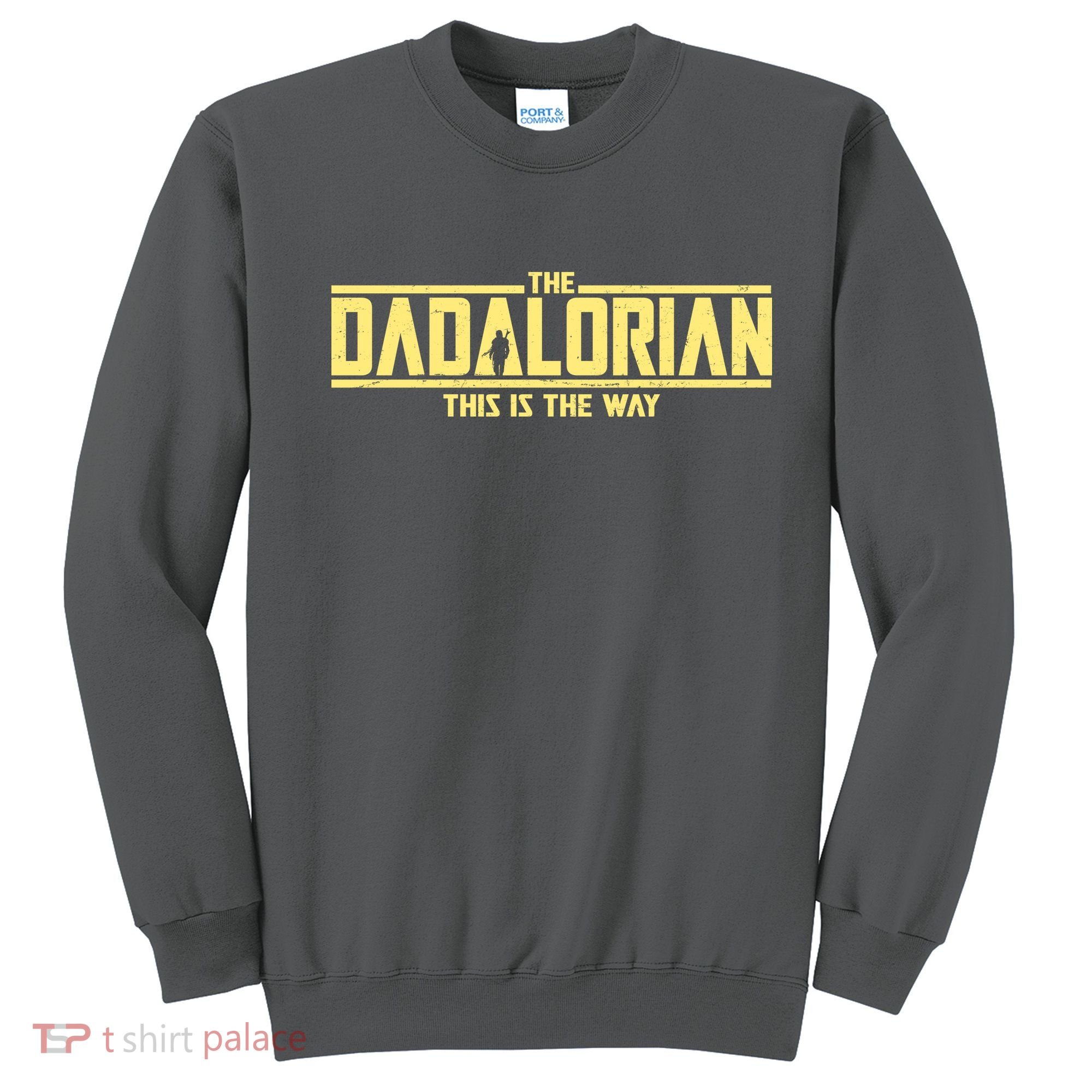 Cool The Dadalorian This Is The Way Sweatshirt