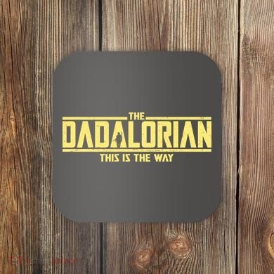 Cool The Dadalorian This Is The Way Coaster