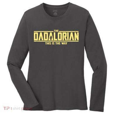 Cool The Dadalorian This Is The Way Women's Long Sleeve Shirt
