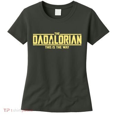 Cool The Dadalorian This Is The Way Women's T-Shirt