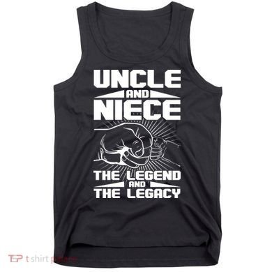 Cool Uncle And Niece The Legend And The Legacy Tank Top