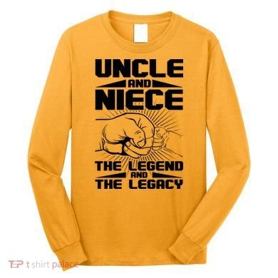 Cool Uncle And Niece The Legend And The Legacy Long Sleeve Shirt