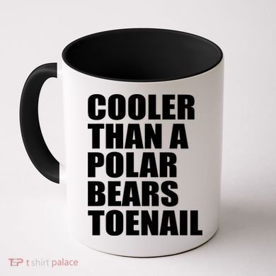 Cooler Than a Polar Bears Toenail Coffee Mug