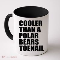 Cooler Than a Polar Bears Toenail Coffee Mug thumb 0