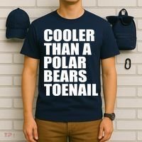 Cooler Than a Polar Bears Toenail T-Shirt thumb 6