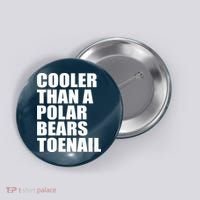 Cooler Than a Polar Bears Toenail Button thumb 0