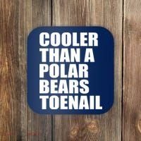 Cooler Than a Polar Bears Toenail Coaster thumb 0