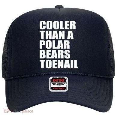 Cooler Than a Polar Bears Toenail Hat