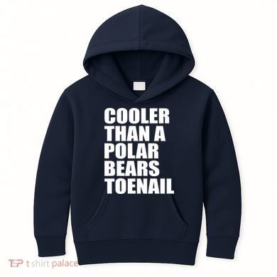 Cooler Than a Polar Bears Toenail Kids Hoodie