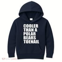 Cooler Than a Polar Bears Toenail Kids Hoodie thumb 0