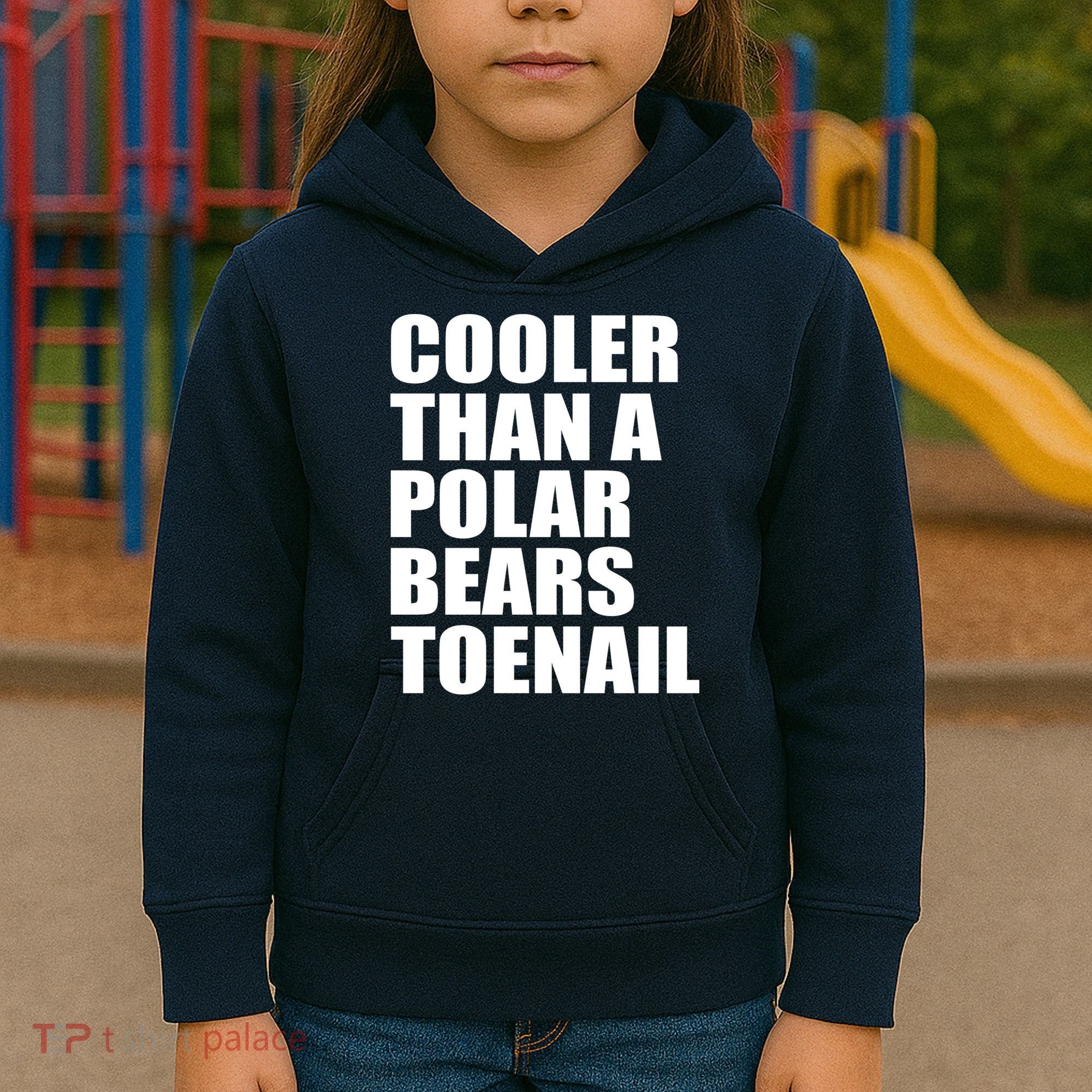 Cooler Than a Polar Bears Toenail Kids Hoodie