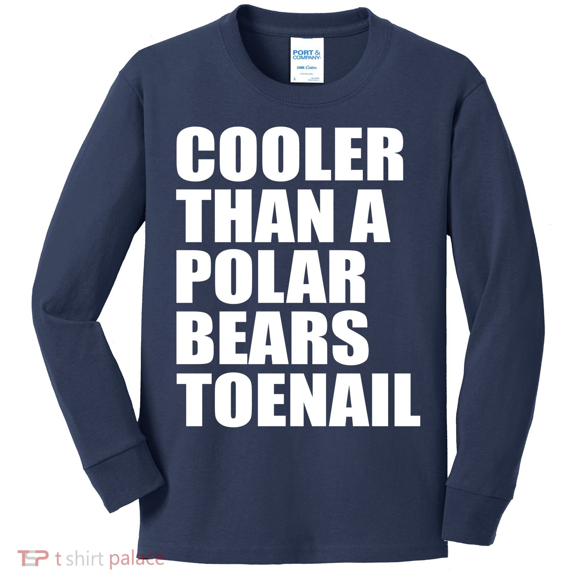 Cooler Than a Polar Bears Toenail Kids Long Sleeve Shirt