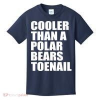 Cooler Than a Polar Bears Toenail Kids T-Shirt thumb 0