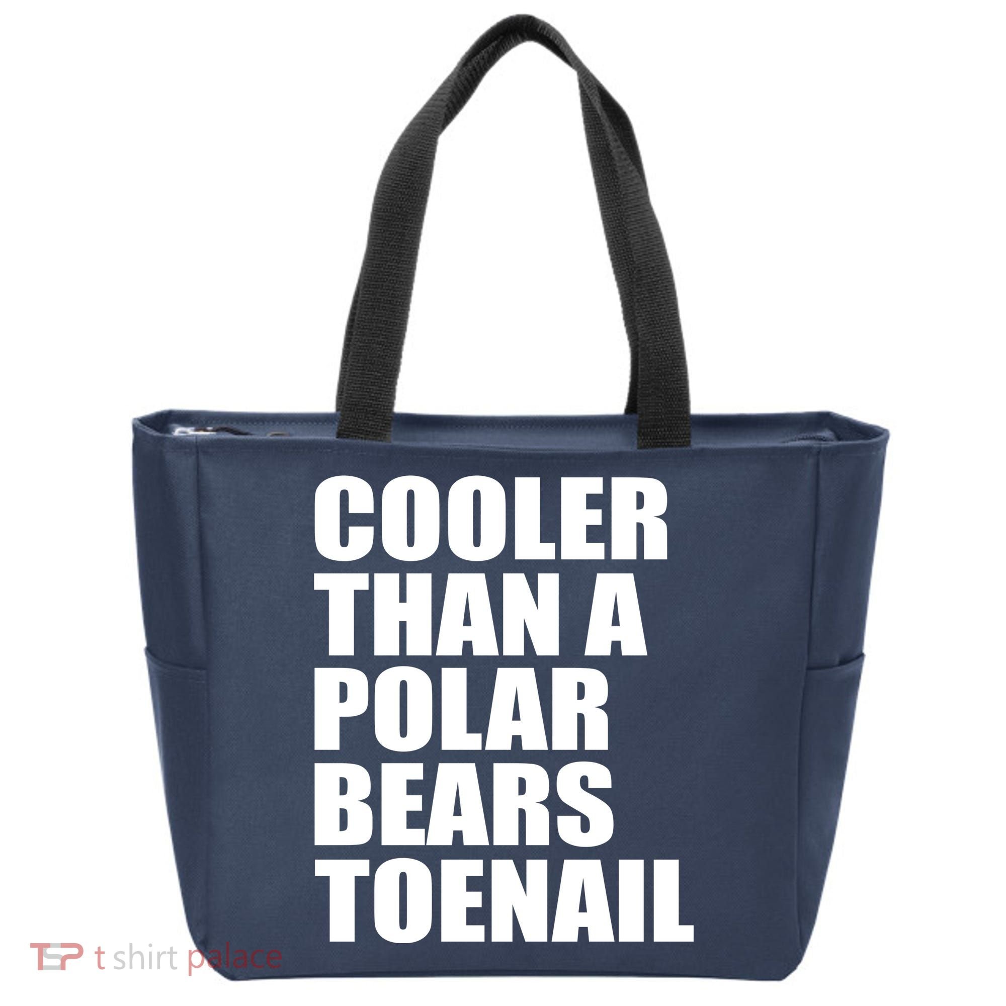 Cooler Than a Polar Bears Toenail Tote Bag