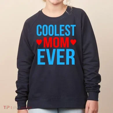 Coolest Mom Ever Hearts Women's Sweatshirt