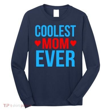 Coolest Mom Ever Hearts Long Sleeve Shirt