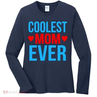 Coolest Mom Ever Hearts Women's Long Sleeve Shirt