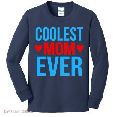 Coolest Mom Ever Hearts Kids Long Sleeve Shirt
