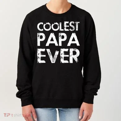 Coolest Papa Ever Women's Sweatshirt