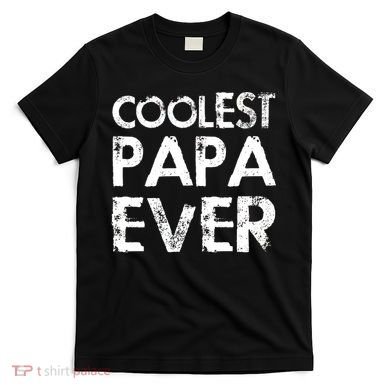 Coolest Papa Ever T-Shirt