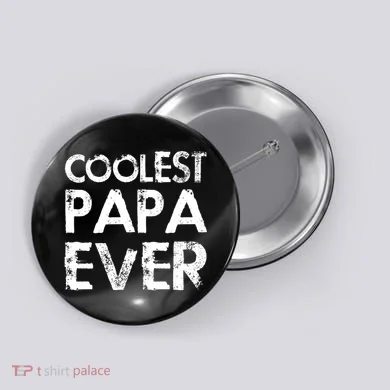 Coolest Papa Ever Button